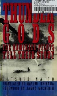 Thunder Gods The Kamikaze Pilots Tell Their  Story by naito, Hatsuho - 1989