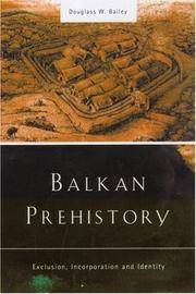 Balkan Prehistory: exclusion, incorporation and identity