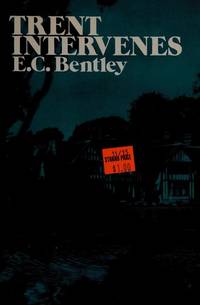 TRENT INTERVENES by E.C. BENTLEY