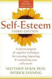 Self-Esteem: A Proven Program of Cognitive Techniques for Assessing, Improving, and Maintaining...