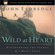 cover of Wild at Heart: Discovering the Secret of a Man's Soul