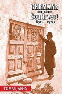 Germans In the Southwest, 1850-1920