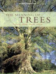 The Meaning of Trees Botany, History, Healing, Lore