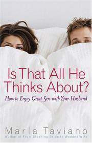 Is That All He Thinks About?: How to Enjoy Great Sex with Your Husband