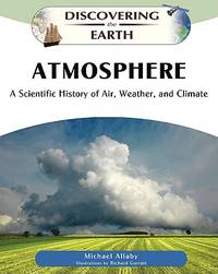 Atmosphere - A Scientific History of Air, Weather and Climate (Discovering the Earth series)