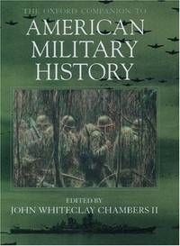 The Oxford Companion To American Military History