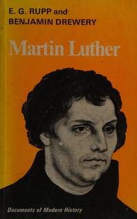 Martin Luther by E &amp; Drewery, B. Ed Rupp - 1971