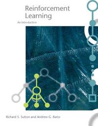 Reinforcement Learning: An Introduction (Adaptive Computation and Machine Learning) by Richard S. Sutton; Andrew G. Barto - 1998-03-01