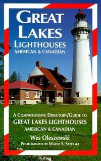 GREAT LAKES LIGHTHOUSES AMERICAN & CANADIA: A COMPREHENSIVE DIRECTORY/GUIDE TO GREAT LAKES...