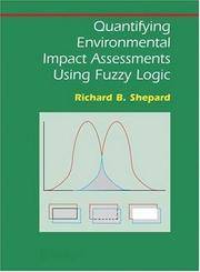 Quantifying Environmental Impact Assessments Using Fuzzy Logic (Springer Series on Environmental Management) by Shepard, Richard B