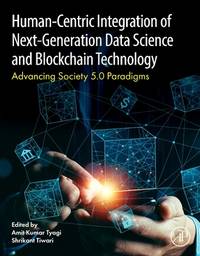 Human- Centric Integration of Next Generation Data Science and Blockchain Technology: Advancing Society 5.0 Paradigms