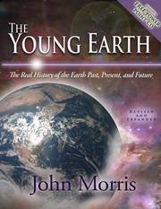 image of The Young Earth: The Real History of the Earth - Past, Present, and Future
