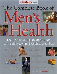 The Complete Book of Men's Health: The Definitive, Illustrated Guide to Healthy Living,...