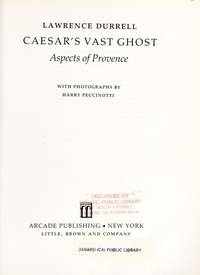 Caesar&#039;s Vast Ghost: Aspects of Provence by Durrell, Lawrence; Photographs by Harry Peccinotti - 1990