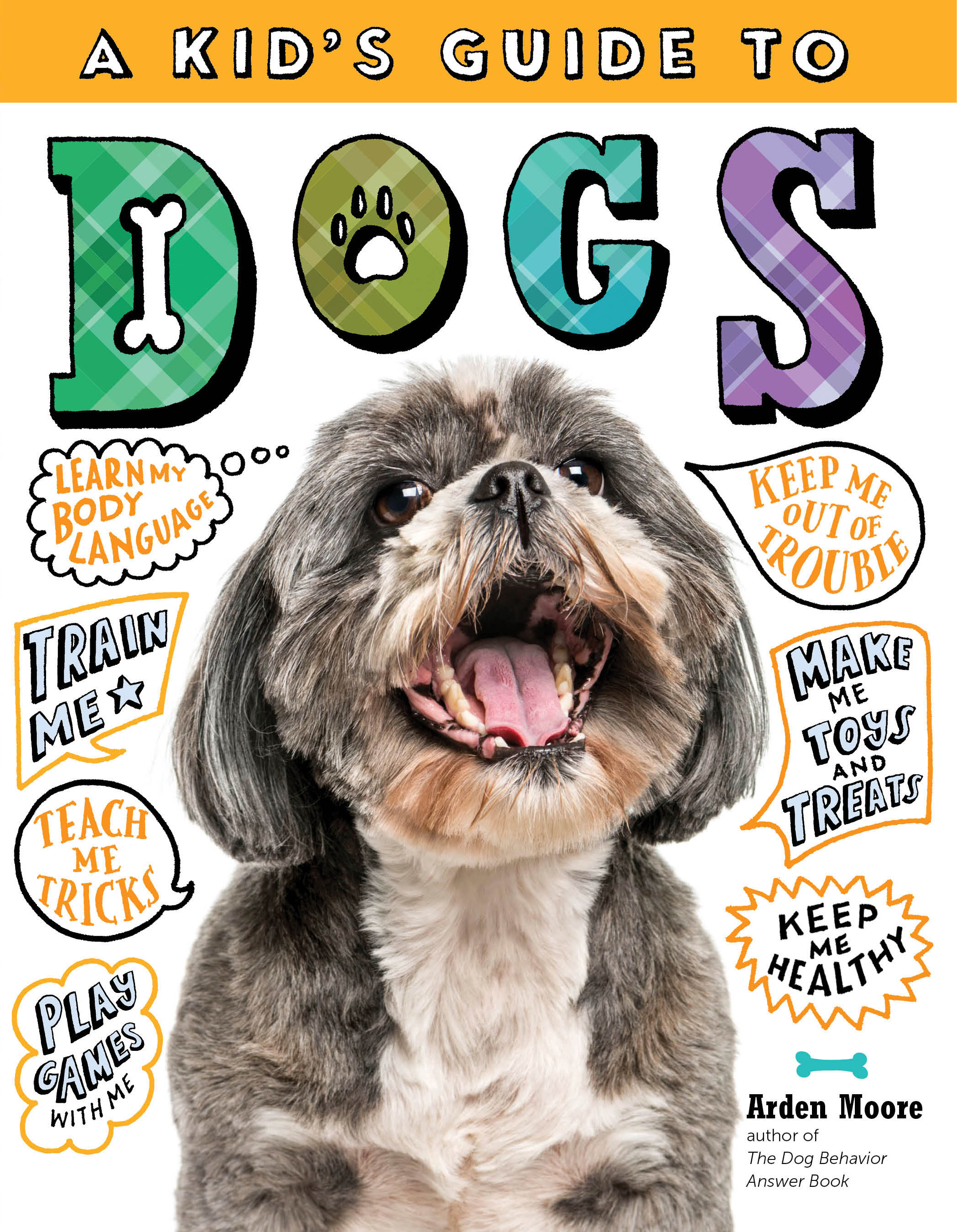 A Kid's Guide to Dogs: How to Train, Care For, and Play and