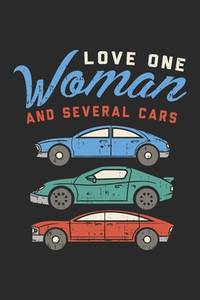 Love One Woman And Several Cars Notebook: Notizbuch für Auto Liebhaber 6x9 Zoll A5 Graph Paper...