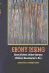 EBONY RISING; Short fiction of the Greater Harlem Renaissance Era