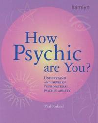 cover of How Psychic Are You?: Understand and Develop Your Natural Psychic Ability