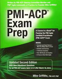 PMI-ACP Exam Prep : A Course in a Book for Passing the PMI Agile Certified Practitioner (PMI-ACP)...