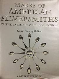 Marks of American Silversmiths in the Ineson-Bissell Collection