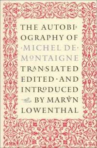 The Autobiography Of Michel De Montaigne