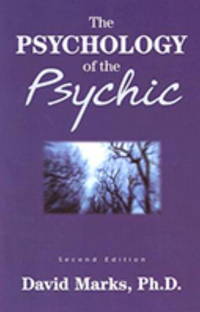 The Psychology of the Psychic by David F. Marks; Richard Kammann - Paperback - 2000-09 - from Ergodebooks (SKU: SONG1573927988)