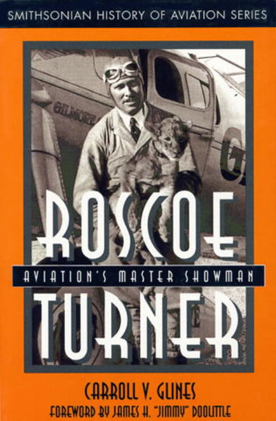 Roscoe Turner: Aviation's Master Showman