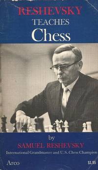 Reshevsky Teaches Chess (An Arc Book)