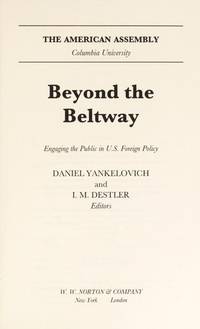 Beyond the Beltway; Engaging the Public in U.S. Foreign Policy