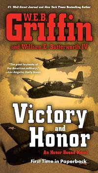 Victory and Honor (Honor Bound) by W.E.B. Griffin, William E. Butterworth IV - June 2012