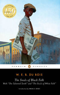 The Souls of Black Folk (Penguin Classics) by W. E. B. Du Bois; Donald B. Gibson; Monica M. Elbert - 1996-04-01