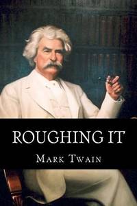 Roughing It (ISBN: 9781494241988)