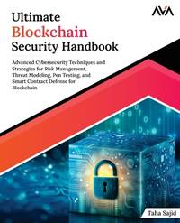 Ultimate Blockchain Security Handbook: Advanced Cybersecurity Techniques and Strategies for Risk...