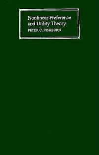 NONLINEAR PREFERENCE AND UTILITY THEORY