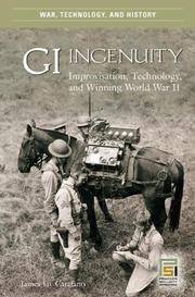 image of GI Ingenuity: Improvisation, Technology, and Winning World War II (War, Technology, and History)