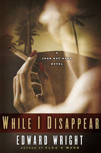 While I Disappear : A John Ray Horn Novel