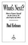 What's Next: How to Prepare Yourself for the Crash of 89 and Profit in the 1990s