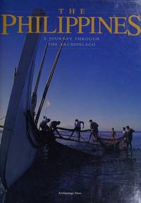 Philippines : A Journey Through the Archipelago : Seven Days in the Philippines With 35 of the World&#039;s Finest Photographers : October 8th-14th, 1995 by Best, Jonathan, Hamilton-Patterson, James, Perez, Rodrigo D., III, Roces, Alejandro R., Reyes, Elizabeth V - 1997-09-01