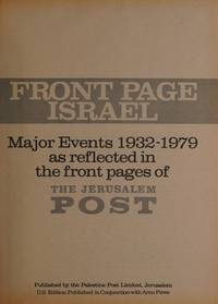 Front Page Israel: Major Events 1932-1978 As Reflected in the Front Page of the Herusalem Post