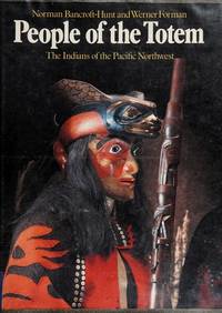 People of the Totem; the Indians of the Pacific Northwest