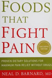 Foods That Fight Pain: Proven Dietary Solutions for Maximum Pain Relief Without Drugs de Barnard, Neal D - 2008-01-01