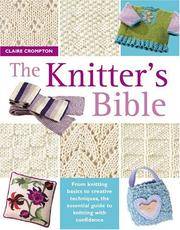 The Knitter's Bible by Claire Crompton - Paperback - from Better World Books (SKU: GRP13363033)
