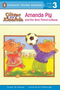 Amanda Pig and Her Best Friend Lollipop (Easy-to-Read, Puffin)