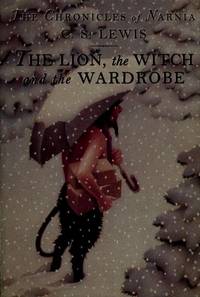 The Lion, the Witch and the Wardrobe (The Chronicles of Narnia)