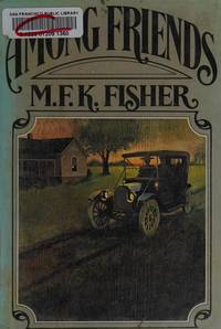 Among Friends by M. F. K. Fisher