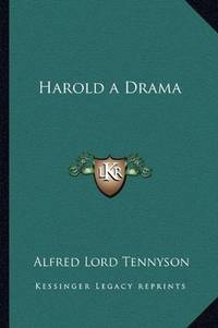 Harold a Drama by Alfred Lord Tennyson - 2010-09-10