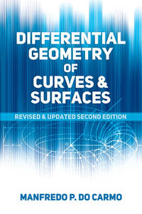Differential Geometry of Curves and Surfaces: Revised and Updated Second Edition (Dover Books on...
