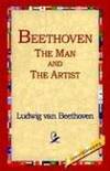 Beethoven: The Man and the Artist