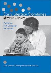 Early Literacy Storytimes @ Your Library: Partnering with Caregivers for Success