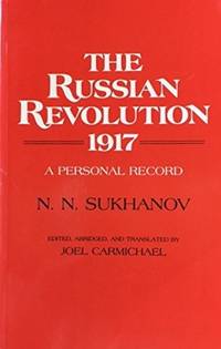 Sukhanov: The Russian Revolution, 1917: A Personal Record By N.n. Sukhanov (paper) (Princeton Legacy Library, 616)